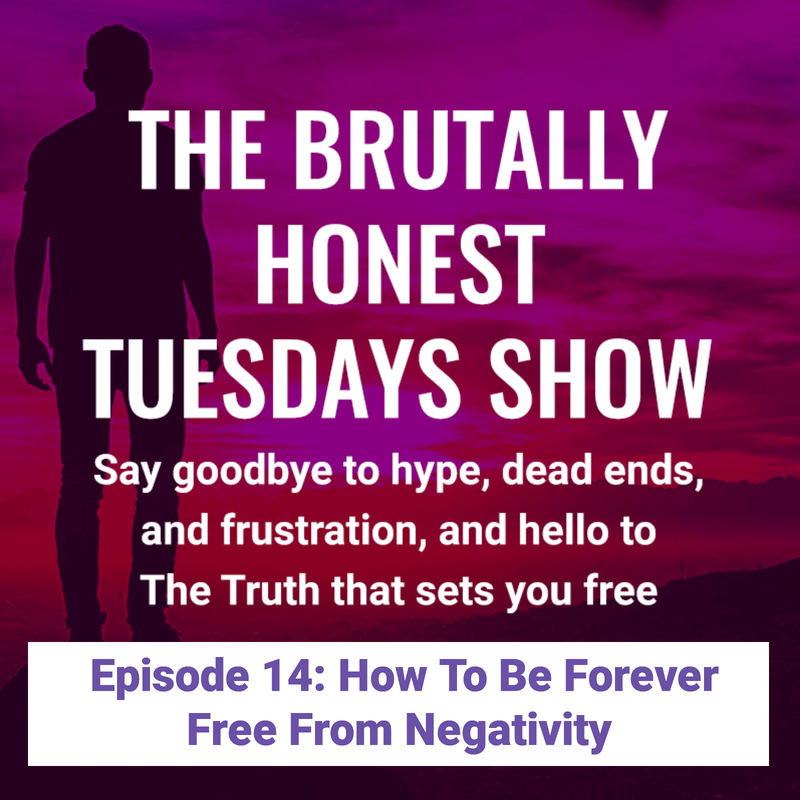 Episode 14: How To Be Forever Free From Negativity